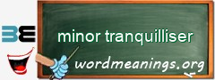 WordMeaning blackboard for minor tranquilliser